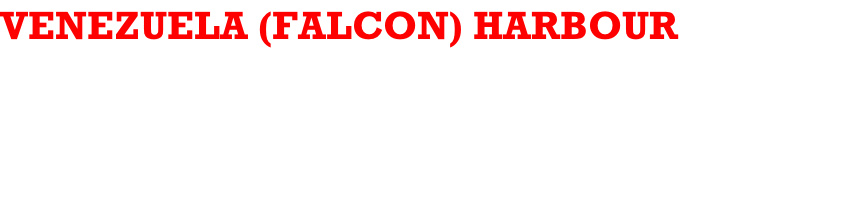 VENEZUELA (FALCON) HARBOUR  Long Term - Developments: Additional open areas and belt conveyors to be constructed,  the port also plans to purchase its own tugs.  Surveyors: Available.